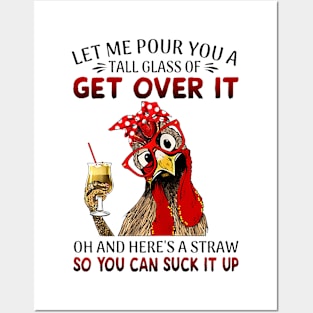 Let Me Pour You A Tall Of Get Over It Chicken Posters and Art